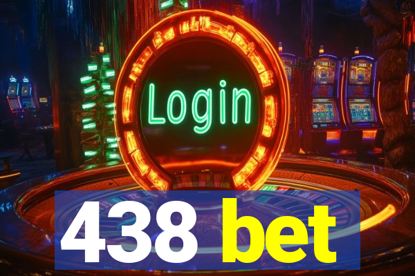 438 bet